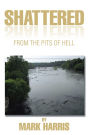 Shattered: From The Pits Of Hell