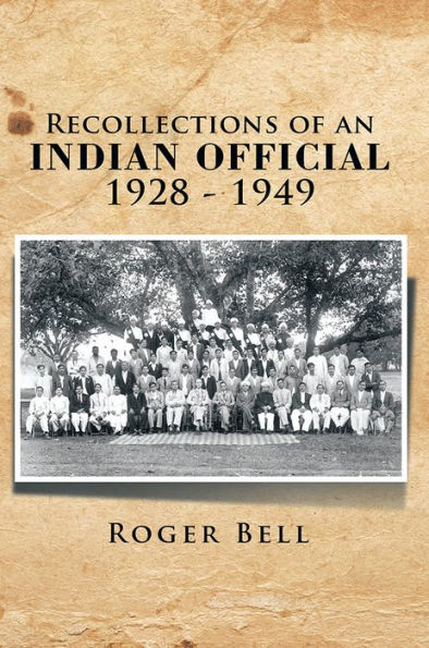 Recollections of an Indian Official 1928-1949