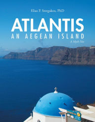 Title: ATLANTIS - AN AEGEAN ISLAND, Author: Elias Stergakos