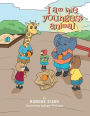 I Am The Youngest Animal