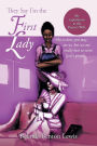 They Say I'm the First Lady: My Experiences as the Pastor's Wife