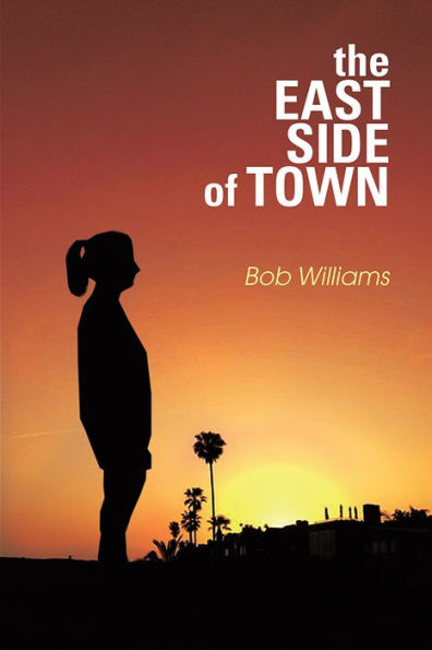 The Eastside of Town: A Novel