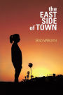 The Eastside of Town: A Novel