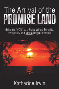 Title: The Arrival of the Promise Land: Bringing 