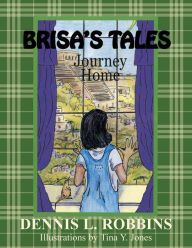 Title: Brisa's Tales, Journey Home, Author: Dennis L Robbins
