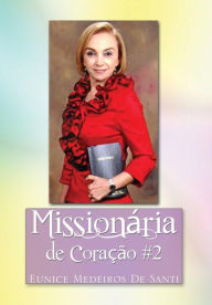 Title: Missionaria de Coracao #2: Missionary by Heart #2, Author: Eunice Medeiros De Santi