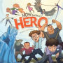 How to be a Hero