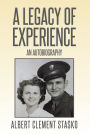 A Legacy of Experience: An Autobiography