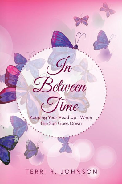 In Between Time: Keeping Your Head Up - When the Sun Goes Down