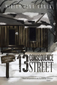 Title: 13 Consequence Street, Author: Miriam Pina Vanek