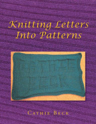 Title: Knitting Letters into Patterns, Author: Cathie Beck