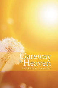 Title: Gateway to Heaven, Author: Externa Labady