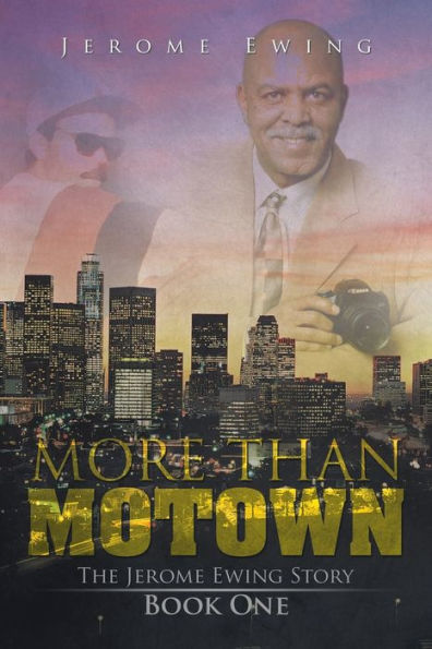 More Than Motown: The Jerome Ewing Story Book One