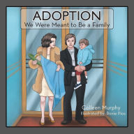 Title: Adoption: We Were Meant to Be a Family, Author: Colleen Murphy