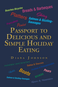 Title: Passport to Delicious and Simple Holiday Eating, Author: Diana Johnson