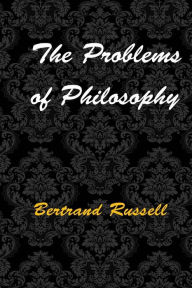 The Problems of Philosophy: (Bertrand Russell Masterpiece Collection)
