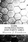 Dark Introductions and Party Girls