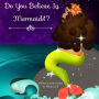 Do You Believe In Mermaids?