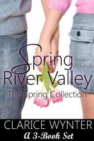 Title: Spring River Valley: The Spring Collection, Author: Clarice Wynter