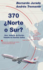 370 Norte o Sur?: Una historia de ficción basada en hechos reales