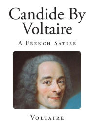 Title: Candide By Voltaire: A French Satire, Author: Philip Littell