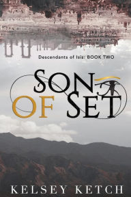 Title: Son of Set, Author: Kelsey Ketch