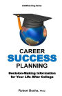 Career Success Planning: Decision-Making Information for Life After College