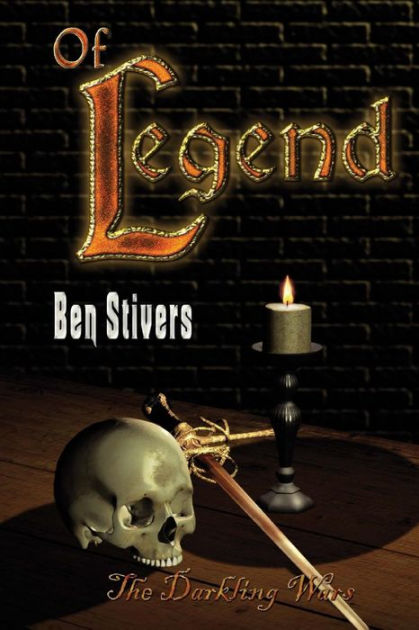 of legend the darkling wars by ben stivers paperback of legend the darkling wars by ben stivers paperback