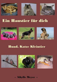 Title: Ein Haustier Fr Dich : Hund, Katze, Kleintier, Author: Sibylle Meyer
