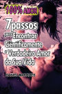 100% Amor: 7 Passos para encontrar ciêntificamente o verdadeiro amor da sua vida