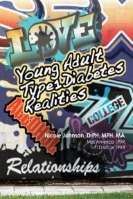 Title: Young Adult Type 1 Diabetes Realities, Author: Nicole Johnson DrPH