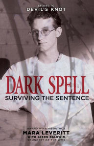 Title: Dark Spell: Surviving the Sentence, Author: Jason Baldwin