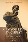 May You Live in Christ!: Spiritual Growth Through The Vision of St. Peter