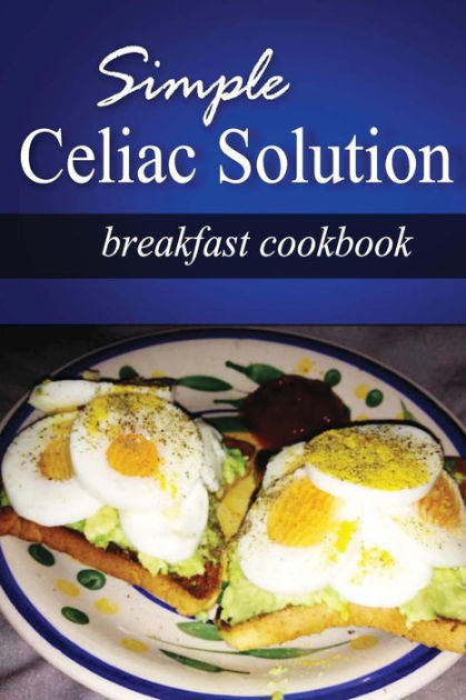 simple-celiac-solution-breakfast-cookbook-wheat-free-cooking