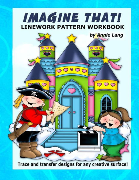 Imagine That!: Linework Patterrn Workbook