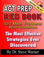 ACT Prep Red Book - 320 Math Problems With Solutions: The Most Effective Strategies Ever Discovered