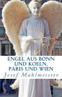 ENGEL aus Bonn und Koeln, Paris und Wien: Ein Fotobuch mit 50 Engeln aus Bonn, Koeln, Paris und Wien