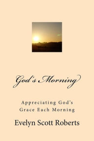 God's Morning: A guide for giving God the praises for His Love