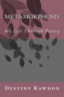 Metamorphosis: My Life Through Poetry