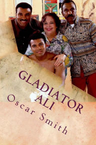 Title: Gladiator Ali: Marketing Genius Ali, Author: Oscar Smith