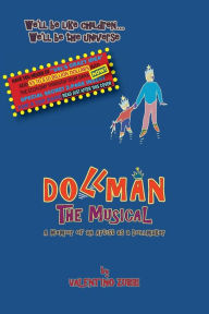 Title: Dollman the Musical with Secret Insert for Bankers: A Memoir of an Artist as a Dollmaker, Author: Valentino Zubiri