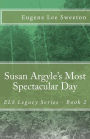 Susan Argyle's Most Spectacular Day: ELS Legacy Series - Book 2