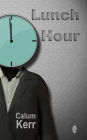 Lunch Hour: A flash-fiction collection