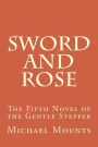 Sword and Rose: The Fifth Novel of the Gentle Stepper