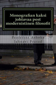 Title: Monografian kaksi johtavaa post modernistinen filosofit, Author: Ashoka Jahnavi Prasad