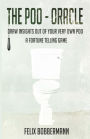 The Poo - Oracle: Draw insights out of your very own poo. A fortune telling game