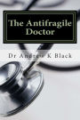 The Antifragile Doctor: How to survive and thrive in the modern NHS