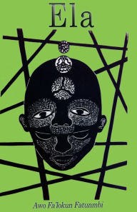 Title: Ela: The Ifa Concept of Altered States, Author: Falokun Fatunmbi
