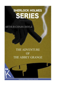 Title: The Adventure of the Abbey Grange, Author: Arthur Conan Doyle