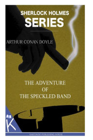 Title: The Adventure of the Speckled Band, Author: Arthur Conan Doyle
